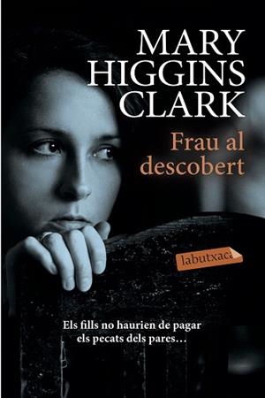 FRAU AL DESCOBERT | 9788417031572 | HIGGINS CLARK, MARY | Llibres Parcir | Llibreria Parcir | Llibreria online de Manresa | Comprar llibres en català i castellà online
