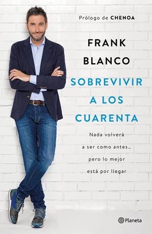 SOBREVIVIR A LOS CUARENTA | 9788408181460 | BLANCO, FRANK | Llibres Parcir | Llibreria Parcir | Llibreria online de Manresa | Comprar llibres en català i castellà online