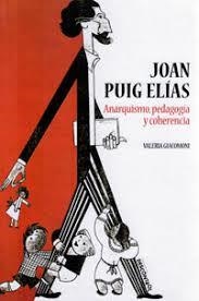 JOAN PUIG ELÍAS. ANARQUISMO, PEDAGOGÍA Y COHERENCIA | 9788416553815 | VALERIA GIACOMONI | Llibres Parcir | Librería Parcir | Librería online de Manresa | Comprar libros en catalán y castellano online