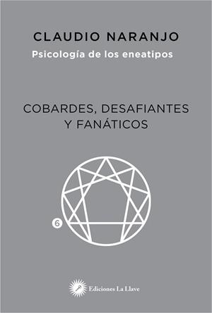 COBARDES, DESAFIANTES Y FANáTICOS | 9788416145409 | NARANJO COHEN, CLAUDIO | Llibres Parcir | Llibreria Parcir | Llibreria online de Manresa | Comprar llibres en català i castellà online