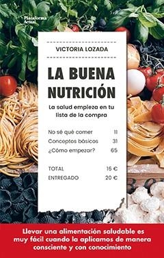 LA BUENA NUTRICIóN | 9788417114572 | LOZADA, VICTORIA | Llibres Parcir | Llibreria Parcir | Llibreria online de Manresa | Comprar llibres en català i castellà online