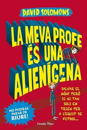LA MEVA PROFE éS UNA ALIENíGENA | 9788491374794 | SOLOMONS, DAVID | Llibres Parcir | Librería Parcir | Librería online de Manresa | Comprar libros en catalán y castellano online