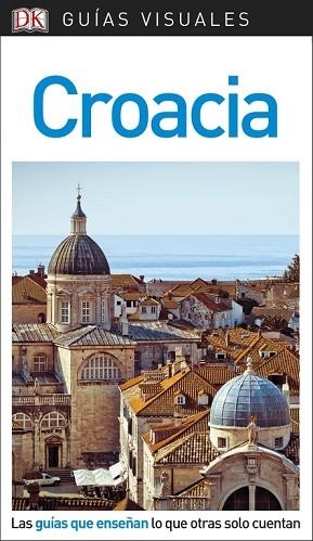 GUíA VISUAL CROACIA | 9780241340240 | VARIOS AUTORES | Llibres Parcir | Llibreria Parcir | Llibreria online de Manresa | Comprar llibres en català i castellà online
