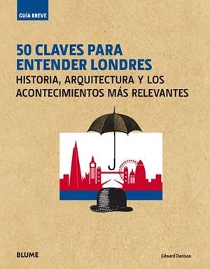 GUíA BREVE. 50 CLAVES PARA ENTENDER LONDRES | 9788417254094 | DENISON, EDWARD | Llibres Parcir | Librería Parcir | Librería online de Manresa | Comprar libros en catalán y castellano online
