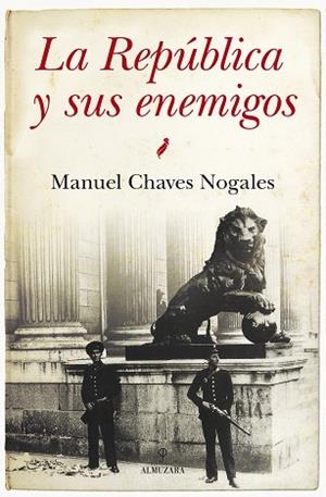 LA REPúBLICA Y SUS ENEMIGOS | 9788415828655 | CHAVES NOGALES, MANUEL | Llibres Parcir | Librería Parcir | Librería online de Manresa | Comprar libros en catalán y castellano online