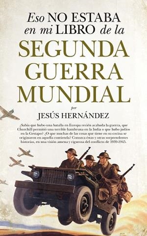 ESO NO ESTABA EN MI LIBRO DE LA SEGUNDA GUERRA MUNDIAL | 9788417044756 | HERNáNDEZ MARTíNEZ, JESúS | Llibres Parcir | Llibreria Parcir | Llibreria online de Manresa | Comprar llibres en català i castellà online