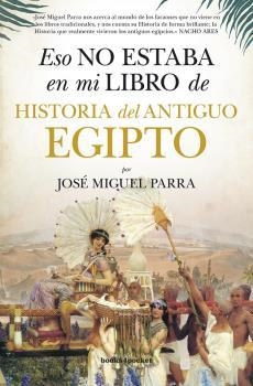 ESO NO ESTABA EN MI LIBRO DE HISTORIA DEL ANTIGUO EGIPTO | 9788416622177 | PARRA, JOSÉ MIGUEL | Llibres Parcir | Llibreria Parcir | Llibreria online de Manresa | Comprar llibres en català i castellà online