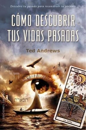 CóMO DESCUBRIR TUS VIDAS PASADAS | 9788491113072 | ANDREWS, TED | Llibres Parcir | Llibreria Parcir | Llibreria online de Manresa | Comprar llibres en català i castellà online