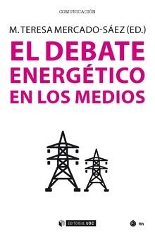 EL DEBATE ENERGéTICO EN LOS MEDIOS | 9788491800323 | MERCADO-SáEZ, MARíA TERESA (ED.) | Llibres Parcir | Librería Parcir | Librería online de Manresa | Comprar libros en catalán y castellano online