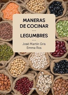 MANERAS DE COCINAR LEGUMBRES | 9788416895465 | JOSé MARTíN GRIS/EMMA ROS | Llibres Parcir | Librería Parcir | Librería online de Manresa | Comprar libros en catalán y castellano online