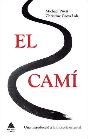 EL CAMí | 9788416222384 | PUETT, MICHAEL/GROSS-LOH, CHRISTINE | Llibres Parcir | Llibreria Parcir | Llibreria online de Manresa | Comprar llibres en català i castellà online