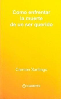 COMO ENFRENTAR LA MUERTE DE UN SER QUERIDO | 9788493334819 | SANTIAGO, CARMEN/ | Llibres Parcir | Llibreria Parcir | Llibreria online de Manresa | Comprar llibres en català i castellà online