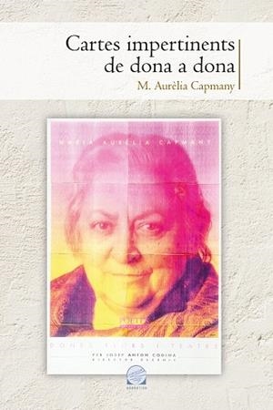 CARTES IMPERTINENTS DE DONA A DONA | 9788490346914 | CAPMANY I FARNéS, MARIA AURèLIA | Llibres Parcir | Llibreria Parcir | Llibreria online de Manresa | Comprar llibres en català i castellà online