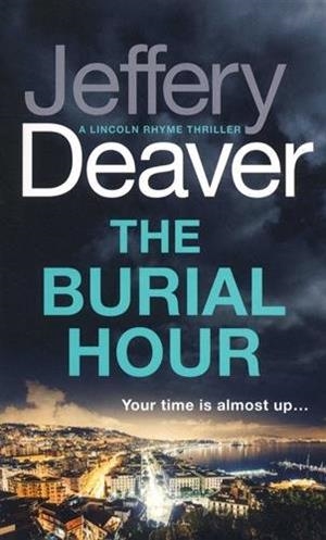 THE BURIAL HOUR | 9781473618664 | JEFFERY DEAVER | Llibres Parcir | Llibreria Parcir | Llibreria online de Manresa | Comprar llibres en català i castellà online