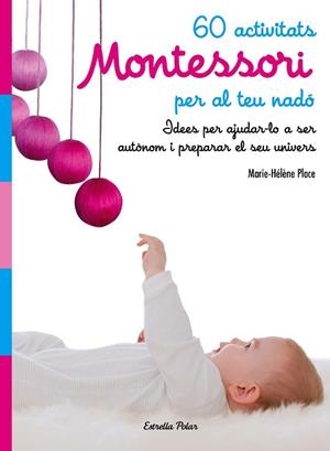 60 ACTIVITATS MONTESSORI PER AL TEU NADó | 9788491374770 | PLACE, MARIE HéLèNE | Llibres Parcir | Llibreria Parcir | Llibreria online de Manresa | Comprar llibres en català i castellà online