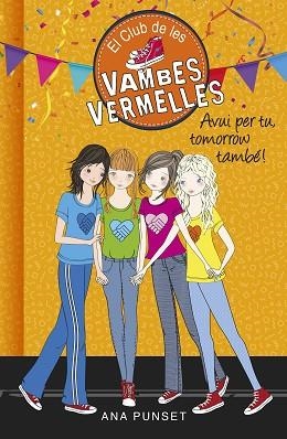 AVUI PER TU, TOMORROW TAMBé! (SèRIE EL CLUB DE LES VAMBES VERMELLES) | 9788490438947 | ANA PUNSET | Llibres Parcir | Llibreria Parcir | Llibreria online de Manresa | Comprar llibres en català i castellà online