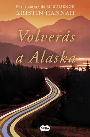 VOLVERáS A ALASKA | 9788491292371 | KRISTIN HANNAH | Llibres Parcir | Librería Parcir | Librería online de Manresa | Comprar libros en catalán y castellano online