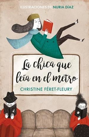 LA CHICA QUE LEíA EN EL METRO (EDICIóN ILUSTRADA) | 9788466342582 | CHRISTINE FéRET-FLEURY/NURIA DíAZ | Llibres Parcir | Llibreria Parcir | Llibreria online de Manresa | Comprar llibres en català i castellà online