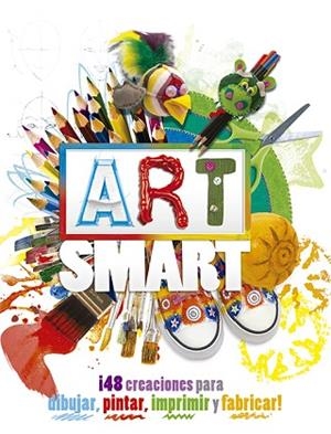 ART SMART | 9788428542050 | BUNKERS, TRACI / DURKIN, KATH / GRIMSHAW, MELANIE / WALKER, WENDY | Llibres Parcir | Llibreria Parcir | Llibreria online de Manresa | Comprar llibres en català i castellà online