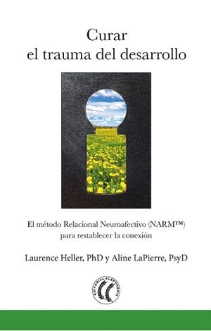 CURAR EL TRAUMA DEL DESARROLLO | 9788494733567 | HELLER, LAURENCE / LAPIERRE, ALINE | Llibres Parcir | Llibreria Parcir | Llibreria online de Manresa | Comprar llibres en català i castellà online