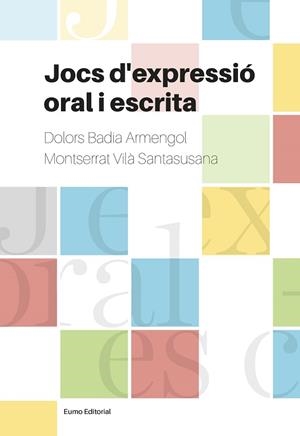 JOCS D'EXPRESSIó ORAL I ESCRITA | 9788497665728 | BADIA ARMENGOL, DOLORS / VILà SANTASUSANA, MONTSERRAT | Llibres Parcir | Librería Parcir | Librería online de Manresa | Comprar libros en catalán y castellano online