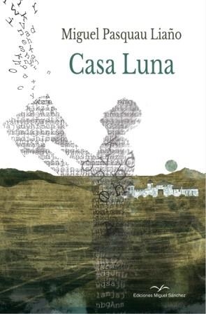 CASA LUNA | 9788471691590 | PASQUAU LIAñO, MIGUEL | Llibres Parcir | Librería Parcir | Librería online de Manresa | Comprar libros en catalán y castellano online