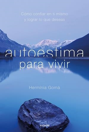 AUTOESTIMA PARA VIVIR | 9788449334146 | GOMà QUINTILLA, HERMíNIA | Llibres Parcir | Librería Parcir | Librería online de Manresa | Comprar libros en catalán y castellano online