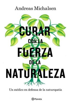 CURAR CON LA FUERZA DE LA NATURALEZA | 9788408181453 | MICHALSEN, ANDREAS/THORBRIETZ, PETRA | Llibres Parcir | Llibreria Parcir | Llibreria online de Manresa | Comprar llibres en català i castellà online