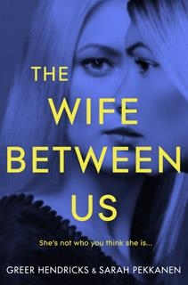 THE WIFE BETWEEN US | 9781509842827 | HENDRICKS, GREER/PEKKANEN, SARAH | Llibres Parcir | Llibreria Parcir | Llibreria online de Manresa | Comprar llibres en català i castellà online