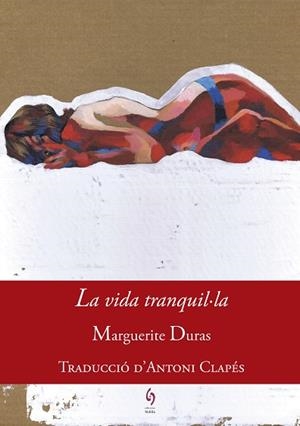 LA VIDA TRANQUIL·LA | 9788494748431 | DURAS, MARGUERITE | Llibres Parcir | Llibreria Parcir | Llibreria online de Manresa | Comprar llibres en català i castellà online