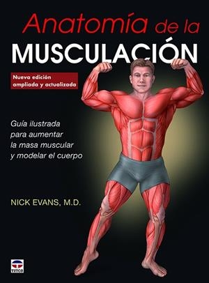 ANATOMíA DE LA MUSCULACIóN | 9788416676347 | EVANS, NICK | Llibres Parcir | Llibreria Parcir | Llibreria online de Manresa | Comprar llibres en català i castellà online