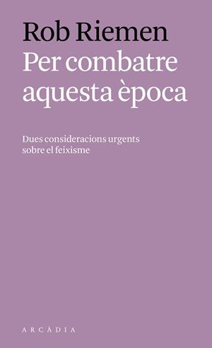 PER COMBATRE AQUESTA èPOCA | 9788494717451 | RIEMEN, ROB | Llibres Parcir | Librería Parcir | Librería online de Manresa | Comprar libros en catalán y castellano online