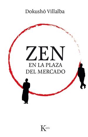 ZEN EN LA PLAZA DEL MERCADO | 9788499885308 | VILLALBA, DOKUSHô | Llibres Parcir | Llibreria Parcir | Llibreria online de Manresa | Comprar llibres en català i castellà online