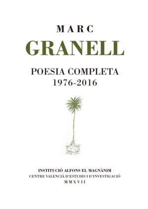 POESIA COMPLETA 1976-2016 | 9788478227211 | GRANELL RODRíGUEZ (1953-), MARC | Llibres Parcir | Llibreria Parcir | Llibreria online de Manresa | Comprar llibres en català i castellà online