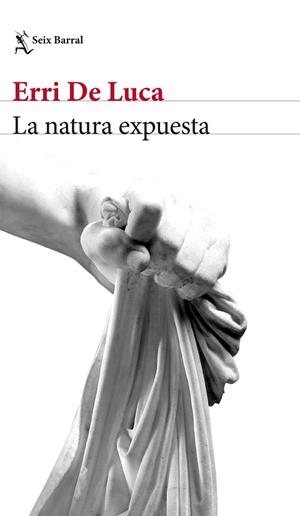 LA NATURA EXPUESTA | 9788432233524 | DE LUCA, ERRI | Llibres Parcir | Llibreria Parcir | Llibreria online de Manresa | Comprar llibres en català i castellà online