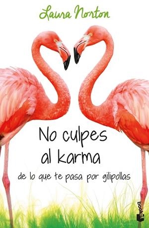 NO CULPES AL KARMA DE LO QUE TE PASA POR GILIPOLLAS | 9788467051889 | NORTON, LAURA | Llibres Parcir | Llibreria Parcir | Llibreria online de Manresa | Comprar llibres en català i castellà online