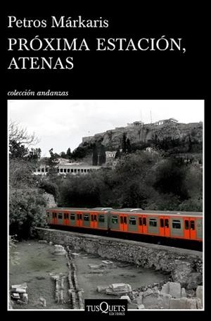 PRóXIMA ESTACIóN, ATENAS | 9788490665084 | MáRKARIS, PETROS | Llibres Parcir | Librería Parcir | Librería online de Manresa | Comprar libros en catalán y castellano online