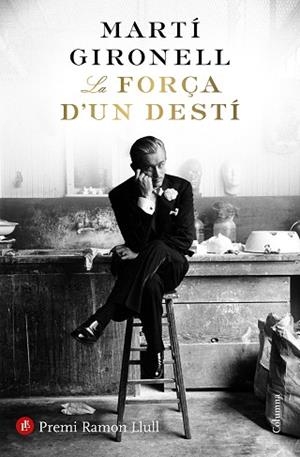 LA FORçA D'UN DESTí | 9788466423618 | GIRONELL, MARTí | Llibres Parcir | Llibreria Parcir | Llibreria online de Manresa | Comprar llibres en català i castellà online