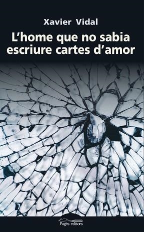 L'HOME QUE NO SABIA ESCRIURE CARTES D'AMOR | 9788499759296 | VIDAL, XAVIER | Llibres Parcir | Llibreria Parcir | Llibreria online de Manresa | Comprar llibres en català i castellà online