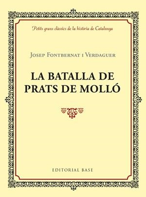 LA BATALLA DE PRATS DE MOLLó | 9788417183028 | FONTBERNAT I VERDAGUER, JOSEP | Llibres Parcir | Librería Parcir | Librería online de Manresa | Comprar libros en catalán y castellano online