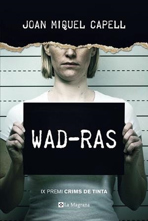 WAD-RAS (PREMI CRIMS DE TINTA 2018) | 9788482648385 | CAPELL MANZANARES, JOAN MIQUEL | Llibres Parcir | Llibreria Parcir | Llibreria online de Manresa | Comprar llibres en català i castellà online