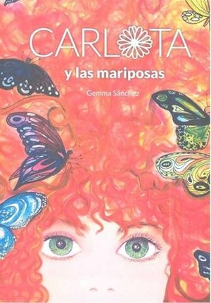 CARLOTA Y LAS MARIPOSAS | 9788494732010 | SÁNCHEZ, GEMMA | Llibres Parcir | Llibreria Parcir | Llibreria online de Manresa | Comprar llibres en català i castellà online