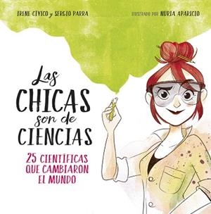 LAS CHICAS SON DE CIENCIAS | 9788490438824 | IRENE CíVICO/SERGIO PARRA | Llibres Parcir | Librería Parcir | Librería online de Manresa | Comprar libros en catalán y castellano online