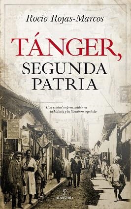 TáNGER, SEGUNDA PATRIA | 9788417229665 | ROJAS-MARCOS ALBERT, ROCíO | Llibres Parcir | Llibreria Parcir | Llibreria online de Manresa | Comprar llibres en català i castellà online