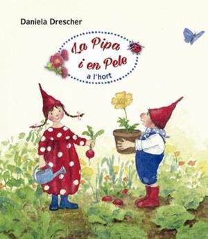 LA PIPA I EN PELE A L'HORT | 9788494758959 | Llibres Parcir | Librería Parcir | Librería online de Manresa | Comprar libros en catalán y castellano online