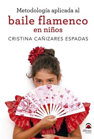 METODOLOGíA APLICADA AL BAILE FLAMENCO EN NIñOS | 9788498274233 | CAñIZARES ESPADAS, CRISTINA | Llibres Parcir | Llibreria Parcir | Llibreria online de Manresa | Comprar llibres en català i castellà online