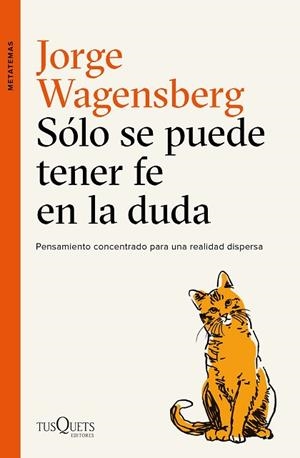 SóLO SE PUEDE TENER FE EN LA DUDA | 9788490665015 | WAGENSBERG, JORGE | Llibres Parcir | Llibreria Parcir | Llibreria online de Manresa | Comprar llibres en català i castellà online