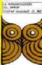 LA ARQUEOLOGíA DEL SABER | 9789682315862 | FOUCAULT, MICHEL | Llibres Parcir | Llibreria Parcir | Llibreria online de Manresa | Comprar llibres en català i castellà online