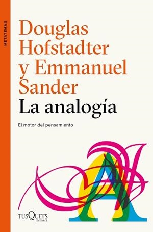 LA ANALOGíA | 9788490665107 | HOFSTADTER, DOUGLAS R./SANDER, EMMANUEL | Llibres Parcir | Librería Parcir | Librería online de Manresa | Comprar libros en catalán y castellano online