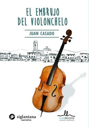 EL EMBRUJO DEL VIOLONCHELO | 9788416574551 | JUAN CASADO | Llibres Parcir | Librería Parcir | Librería online de Manresa | Comprar libros en catalán y castellano online